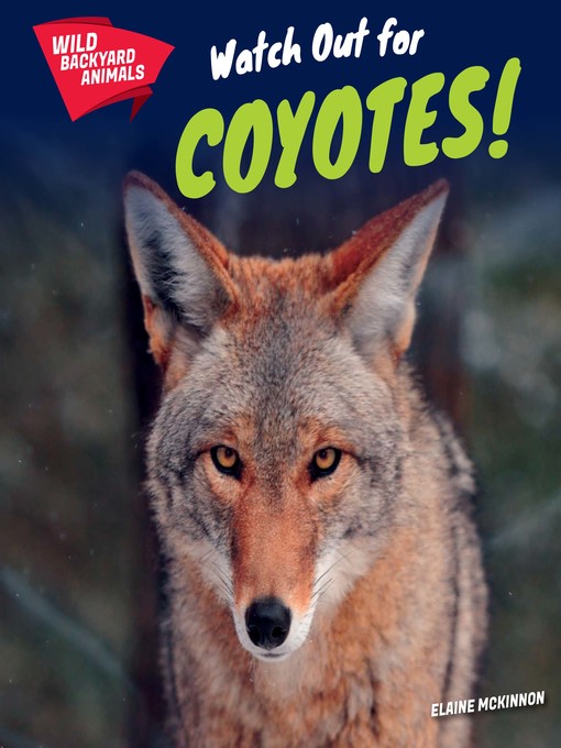 Title details for Watch Out for Coyotes! by Elaine McKinnon - Available